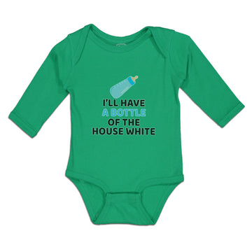 Long Sleeve Bodysuit Baby I'Ll Have A Baby Bottle of The House White with Nipple