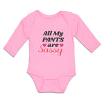 Long Sleeve Bodysuit Baby All My Pants Are Sassy with Pink Heart Symbol Cotton - Cute Rascals