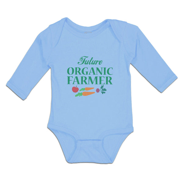 Long Sleeve Bodysuit Baby Future Organic Farmer Harvests and Sell Vegetables - Cute Rascals