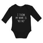 Long Sleeve Bodysuit Baby I Think My Name Is ''No No'' Boy & Girl Clothes Cotton