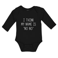 Long Sleeve Bodysuit Baby I Think My Name Is ''No No'' Boy & Girl Clothes Cotton