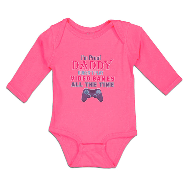 I'M Proof Daddy Doesn'T Play Video Games All The Time