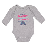 Long Sleeve Bodysuit Baby I'M Proof Daddy Doesn'T Play Video Games All The Time