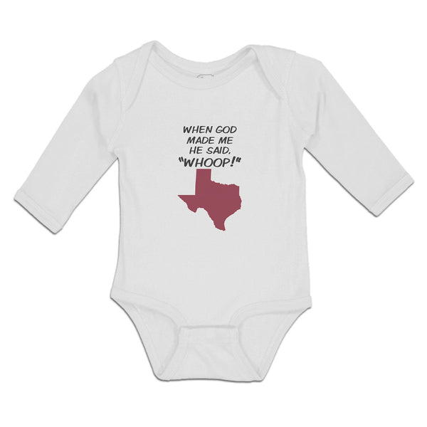 Long Sleeve Bodysuit Baby When God Made Me He Said, ''Whoop!'' Cotton