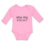 Long Sleeve Bodysuit Baby How You D.O.I.N. Boy & Girl Clothes Cotton - Cute Rascals