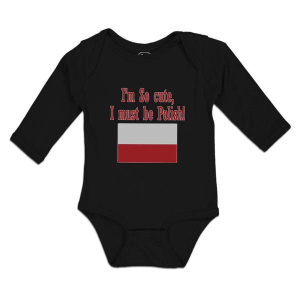 Long Sleeve Bodysuit Baby I'M Cute, Polish! Poland Flag Central Europe Cotton