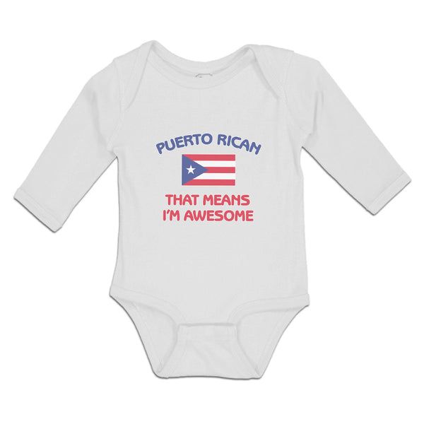 Long Sleeve Bodysuit Baby American Flag Puerto Rican Means I'M Awesome Cotton - Cute Rascals