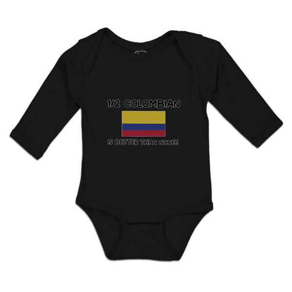 Long Sleeve Bodysuit Baby 1 2 Colombian Is Better than None! Flag of Colombian - Cute Rascals