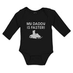 Long Sleeve Bodysuit Baby My Daddy Is Faster! Boy & Girl Clothes Cotton