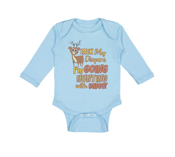 Long Sleeve Bodysuit Baby Pack My Diapers I'M Going Hunting with Daddy Cotton