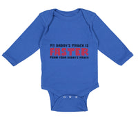 Long Sleeve Bodysuit Baby My Daddy's Truck Is Faster than Your Daddy's Truck