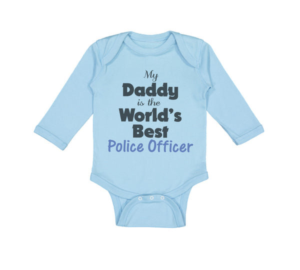 Long Sleeve Bodysuit Baby My Daddy World's Police Officer Enforcement Cotton