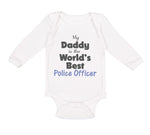 Long Sleeve Bodysuit Baby My Daddy World's Police Officer Enforcement Cotton