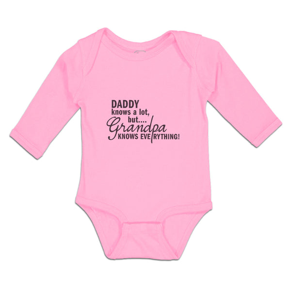 Long Sleeve Bodysuit Baby Daddy Knows A Lot, but Grandpa Knows Everything! - Cute Rascals