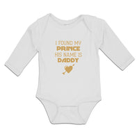 Long Sleeve Bodysuit Baby I Found My Prince His Name Is Daddy Boy & Girl Clothes