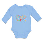 Long Sleeve Bodysuit Baby Who Needs A Superhero When You Have Daddy Cotton
