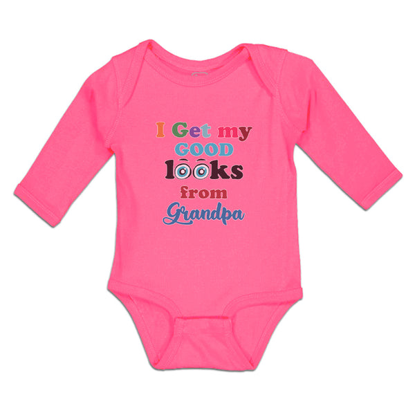 Long Sleeve Bodysuit Baby I Get My Good Looks from My Grandpa Boy & Girl Clothes