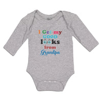 Long Sleeve Bodysuit Baby I Get My Good Looks from My Grandpa Boy & Girl Clothes