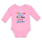 Long Sleeve Bodysuit Baby I Get My Good Looks from My Grandpa Boy & Girl Clothes