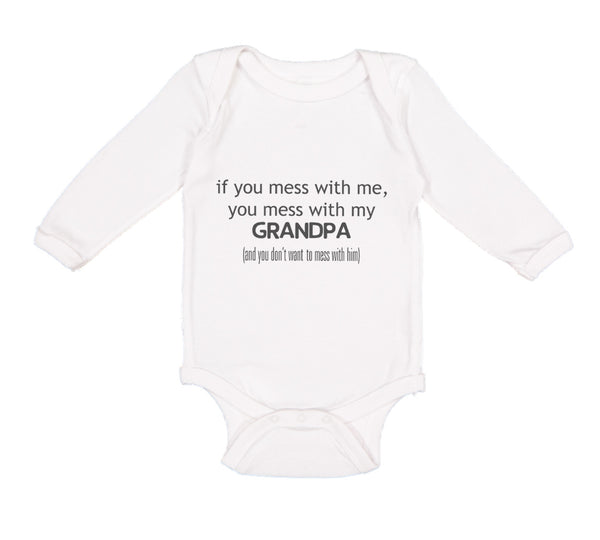Long Sleeve Bodysuit Baby You Mess with Me You Mess with Grandpa Grandfather