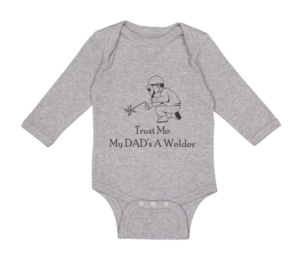 Long Sleeve Bodysuit Baby Trust Me My Dad's A Welder Dad Father's Day C Cotton