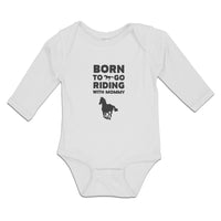 Long Sleeve Bodysuit Baby Born to Go Riding with Mommy Boy & Girl Clothes Cotton - Cute Rascals