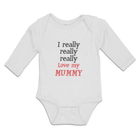 Long Sleeve Bodysuit Baby I Really Really Really Love My Mummy Cotton