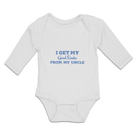 Long Sleeve Bodysuit Baby I Get My Good Looks from My Uncle Boy & Girl Clothes