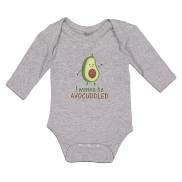 Long Sleeve Bodysuit Baby I Wanna Be Avocuddled Boy & Girl Clothes Cotton