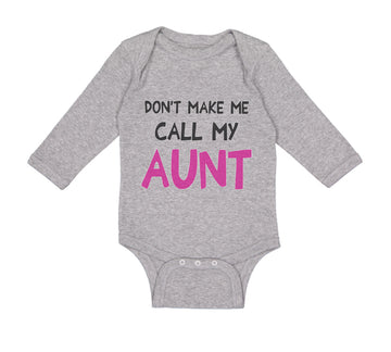 Long Sleeve Bodysuit Baby Don'T Make Me Call My Aunt Auntie Funny Style B Cotton