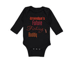 Long Sleeve Bodysuit Baby Grandpa's Future Fishing Buddy Grandpa Grandfather - Cute Rascals