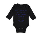 Long Sleeve Bodysuit Baby Don'T Drop Me My Uncle Is A Lawyer Dad Father's Day - Cute Rascals
