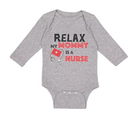 Long Sleeve Bodysuit Baby Relax My Mommy Is A Nurse Boy & Girl Clothes Cotton