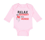 Long Sleeve Bodysuit Baby Relax My Mommy Is A Nurse Boy & Girl Clothes Cotton