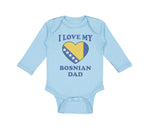 Long Sleeve Bodysuit Baby I Love My Bosnian Dad Father's Day Boy & Girl Clothes