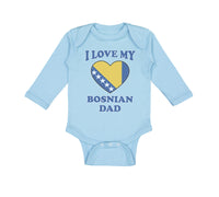 Long Sleeve Bodysuit Baby I Love My Bosnian Dad Father's Day Boy & Girl Clothes