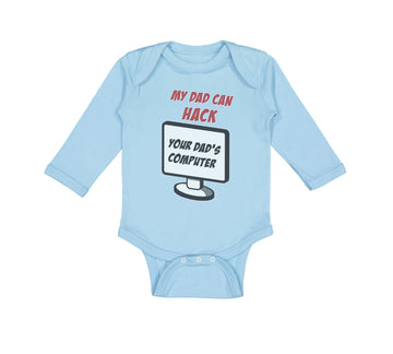 Long Sleeve Bodysuit Baby My Dad Hack Your Programmer Coder Father's Cotton