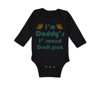 Long Sleeve Bodysuit Baby I'M Daddy's Round Draft Pick Dad Father's Cotton