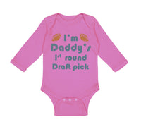 Long Sleeve Bodysuit Baby I'M Daddy's Round Draft Pick Dad Father's Cotton