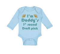 Long Sleeve Bodysuit Baby I'M Daddy's Round Draft Pick Dad Father's Cotton