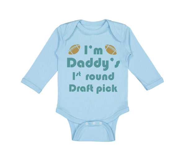 Long Sleeve Bodysuit Baby I'M Daddy's Round Draft Pick Dad Father's Cotton