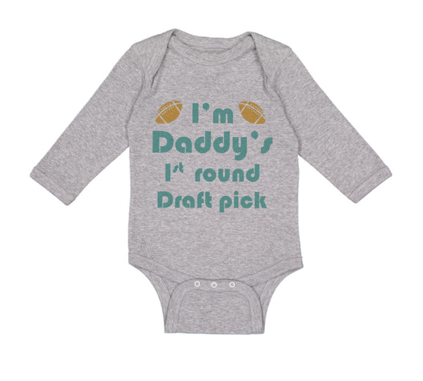Long Sleeve Bodysuit Baby I'M Daddy's Round Draft Pick Dad Father's Cotton