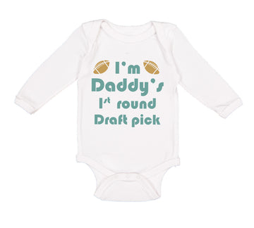 Long Sleeve Bodysuit Baby I'M Daddy's Round Draft Pick Dad Father's Cotton