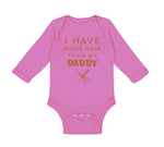 Long Sleeve Bodysuit Baby I Have More Hair than My Daddy Dad Father's Day Humor