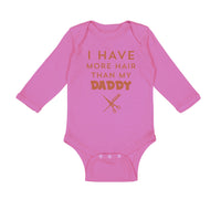 Long Sleeve Bodysuit Baby I Have More Hair than My Daddy Dad Father's Day Humor