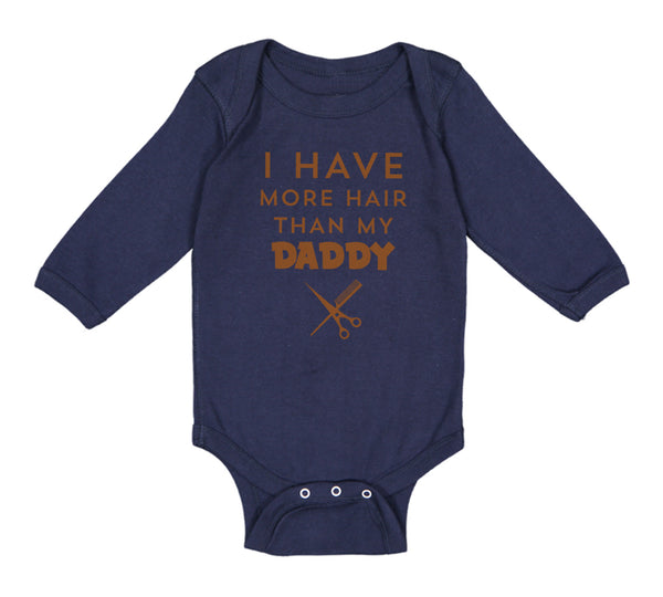 Long Sleeve Bodysuit Baby I Have More Hair than My Daddy Dad Father's Day Humor