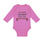 Long Sleeve Bodysuit Baby My Mom Can Squat More than Your Mom Mothers Cotton