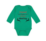 Long Sleeve Bodysuit Baby I'M Proof Daddy Isn'T Hunting Dad Father's B Cotton