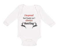 Long Sleeve Bodysuit Baby I'M Proof Daddy Isn'T Hunting Dad Father's B Cotton