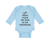 Long Sleeve Bodysuit Baby Keep Calm My Dad Is An Engineer Dad Father's Day